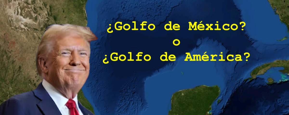 ¿Cambiar el nombre al Golfo de México? Por qué no, sugiere Trump. ¿Si “Golfo de América” suena más lindo?, dice